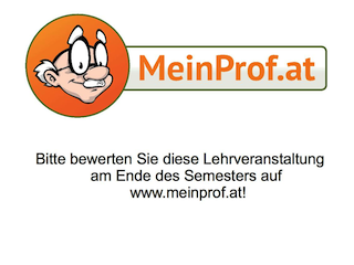 Bitte bewerten Sie diese Lehrveranstaltung am Ende des Semesters auf www.meinprof.de